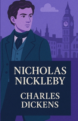 Nicholas Nickleby(Illustrated) 7449801655 Book Cover
