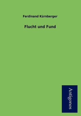 Flucht Und Fund [German] 3954723506 Book Cover