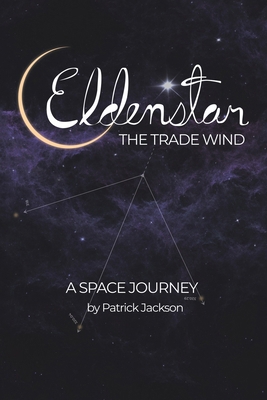 Eldenstar The Trade Wind: A Space Journey B0F6YXL5N3 Book Cover