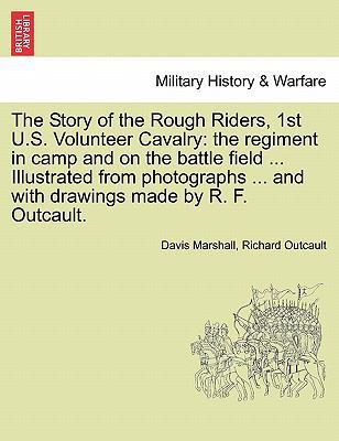 The Story of the Rough Riders, 1st U.S. Volunte... 1241474699 Book Cover