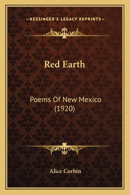 Red Earth: Poems of New Mexico (1920) 1163928070 Book Cover