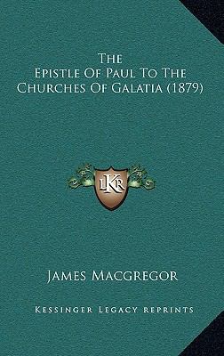 The Epistle of Paul to the Churches of Galatia ... 1164230115 Book Cover