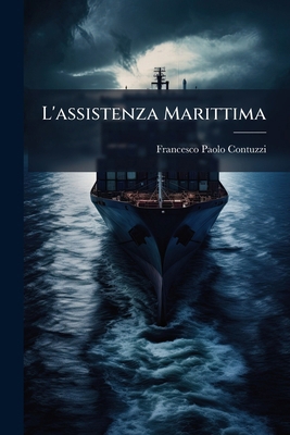 L'assistenza Marittima: Studio Di Legislazione ... [Italian] 1148247904 Book Cover
