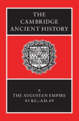 The Augustan Empire, 43 B.C.-A.D. 69 0521264308 Book Cover