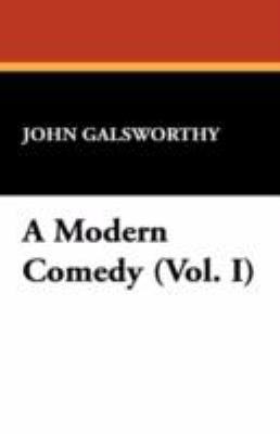 A Modern Comedy (Vol. I) 1434466434 Book Cover