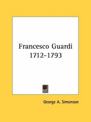 Francesco Guardi 1712-1793 1428632441 Book Cover