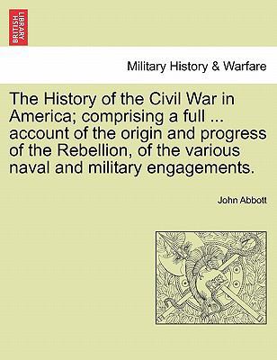 The History of the Civil War in America; Compri... 1241560846 Book Cover