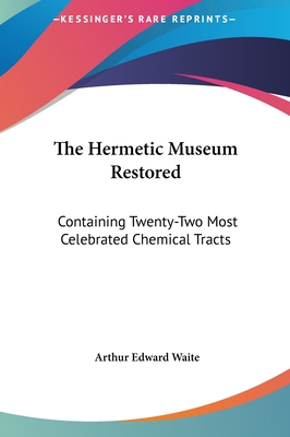 The Hermetic Museum Restored: Containing Twenty... 1161602097 Book Cover