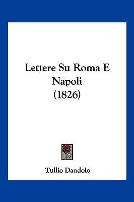 Lettere Su Roma E Napoli (1826) [Italian] 1160178976 Book Cover