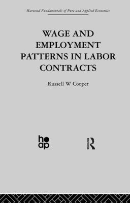 Wage & Employment Patterns in Labor Contracts 041575366X Book Cover