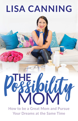 Possibility Mom: How to Be a Great Mom and Purs... 1642792640 Book Cover