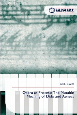 Opera as Process: The Mutable Meaning of Dido a... 6209082602 Book Cover