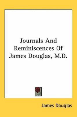 Journals And Reminiscences Of James Douglas, M.D. 0548434107 Book Cover