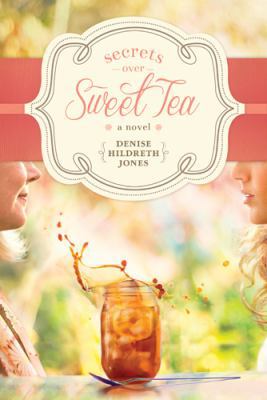 Secrets over Sweet Tea 1414366841 Book Cover