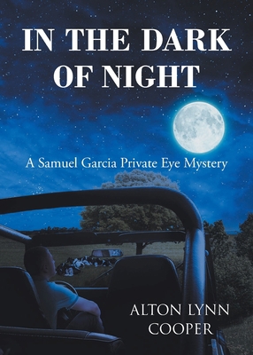 In the Dark of Night: A Samuel Garcia Private E... B0BWLM6925 Book Cover