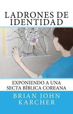 Ladrones de Identidad: Exponiendo a una secta b... [Spanish] 1530101069 Book Cover