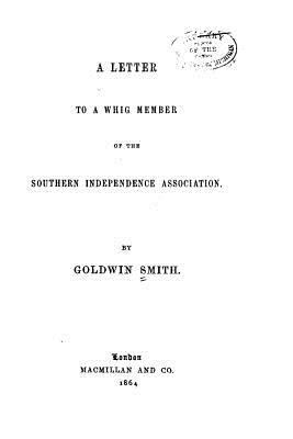 A Letter to a Whig Member of the Southern Indep... 1534943900 Book Cover