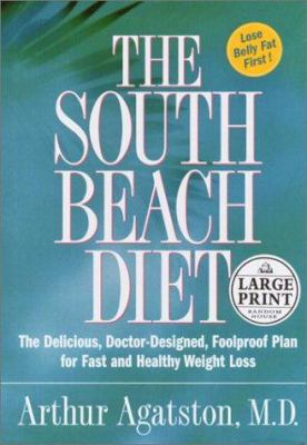 The South Beach Diet: The Delicious, Doctor-Des... [Large Print] 0375431942 Book Cover