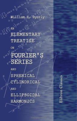 An Elementary Treatise on Fourier's Series and ... 1402161832 Book Cover