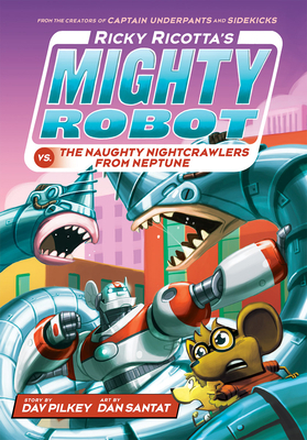 Ricky Ricotta's Mighty Robot vs. the Naughty Ni... 0439377080 Book Cover