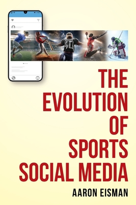 The Evolution of Sports Social Media 1638371466 Book Cover