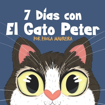 7 Días con El Gato Peter [Spanish] B08ZBPK4Q5 Book Cover