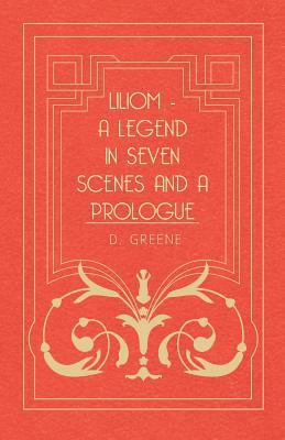 Liliom - A Legend In Seven Scenes And A Prologue 144468034X Book Cover