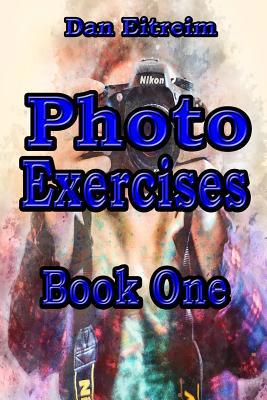 Photo Exercises: Book One 1796236519 Book Cover