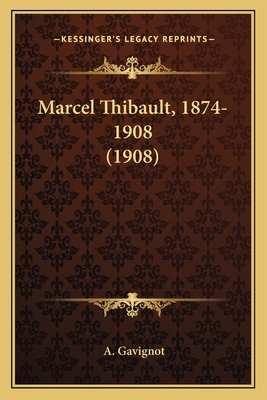 Marcel Thibault, 1874-1908 (1908) 1166576833 Book Cover