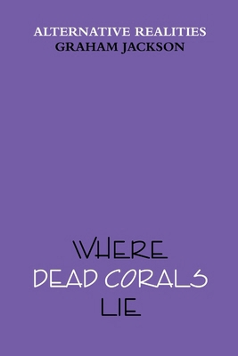 Where Dead Corals Lie 035922086X Book Cover