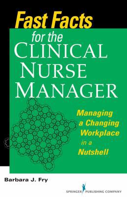 Fast Facts for the Clinical Nurse Manager: Mana... 0826125689 Book Cover