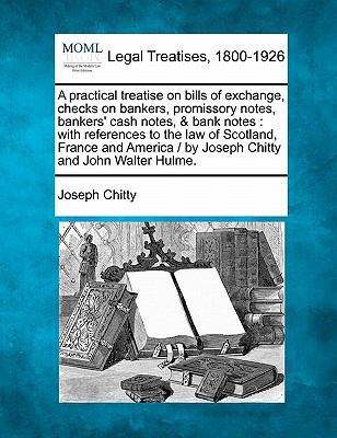 A practical treatise on bills of exchange, chec... 124018400X Book Cover