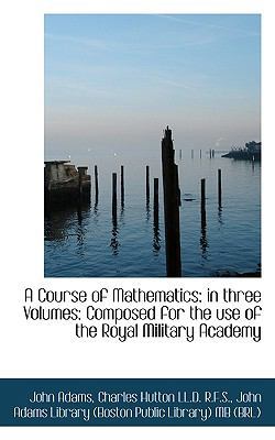 A Course of Mathematics: In Three Volumes: Comp... 1115262734 Book Cover