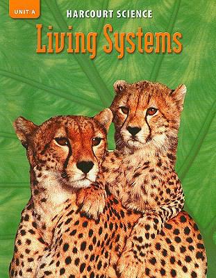 Harcourt Science: Unit A, Living Systems, Grade 5 0153253894 Book Cover