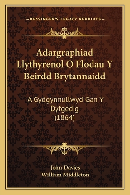 Adargraphiad Llythyrenol O Flodau Y Beirdd Bryt... [Spanish] 1168042402 Book Cover
