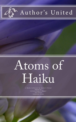 Atoms of Haiku: A Haiku Collection by Author's ... 1511831022 Book Cover