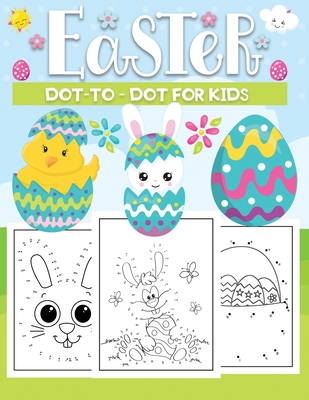 Easter dot to dot for kids: A Fun Easter themed... B08W7GB42L Book Cover