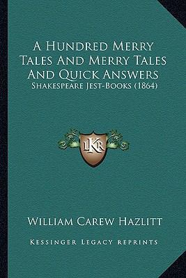 A Hundred Merry Tales And Merry Tales And Quick... 116418007X Book Cover
