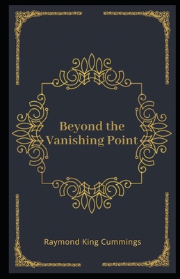 Beyond the Vanishing Point Illustrated B08LNBHJK4 Book Cover