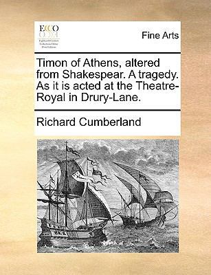 Timon of Athens, Altered from Shakespear. a Tra... 1170114296 Book Cover