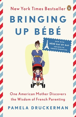 Bringing Up Bébé: One American Mother Discovers... 0143122967 Book Cover