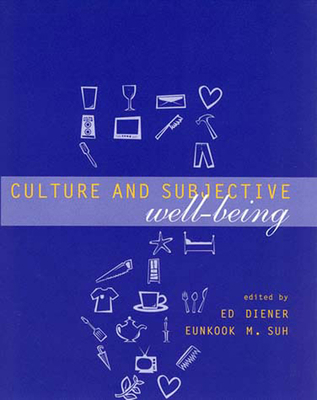 Culture and Subjective Well-Being 0262541467 Book Cover