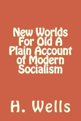 New Worlds For Old A Plain Account of Modern So... 198673546X Book Cover