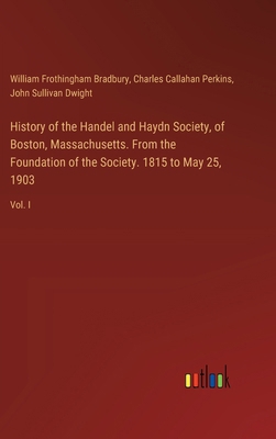 History of the Handel and Haydn Society, of Bos... 3385311411 Book Cover