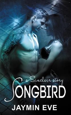 Songbird: A Sinclair Story 1500508748 Book Cover