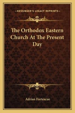 The Orthodox Eastern Church At The Present Day 1162912812 Book Cover