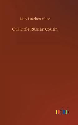 Our Little Russian Cousin 3732639185 Book Cover