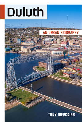 Duluth: An Urban Biography 168134159X Book Cover