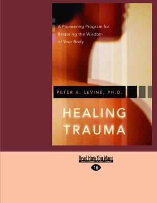 Healing Trauma: A Pioneering Program for Restor... [Large Print] 1427099669 Book Cover