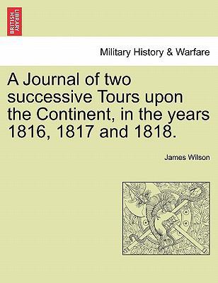 A Journal of two successive Tours upon the Cont... 1241517029 Book Cover